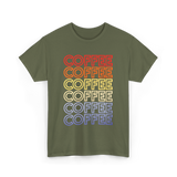 Coffee Coffee Coffee Coffee Art T-Shirt - Military Green