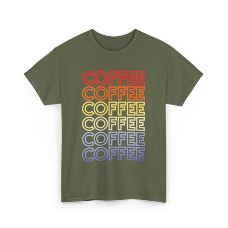 Coffee Coffee Coffee Coffee Art T-Shirt - Military Green