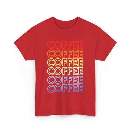 Coffee Coffee Coffee Coffee Art T-Shirt - Red