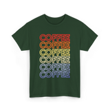 Coffee Coffee Coffee Coffee Art T-Shirt - Forest Green