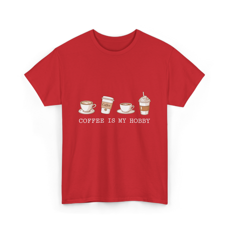 Coffee is My Hobby Coffee T-Shirt - Red