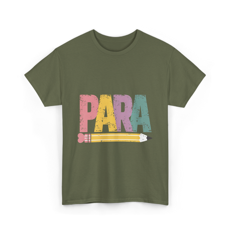 Colorful PARA Pencil Paraprofessional T-Shirt - Military Green