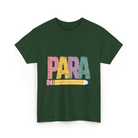 Colorful PARA Pencil Paraprofessional T-Shirt - Forest Green