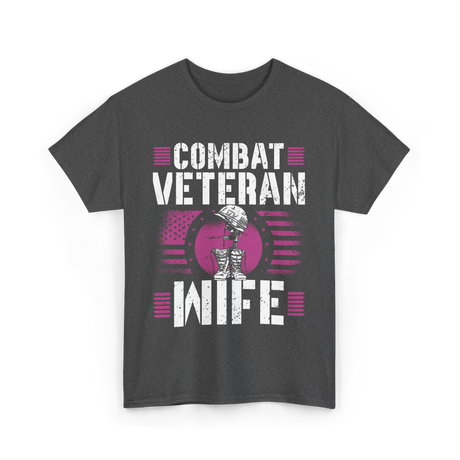 Combat Veteran Wife Veteran Military T-Shirt - Dark Heather