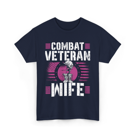 Combat Veteran Wife Veteran Military T-Shirt - Navy