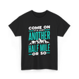 Come On Another Half Mile Hiking T-Shirt - Black