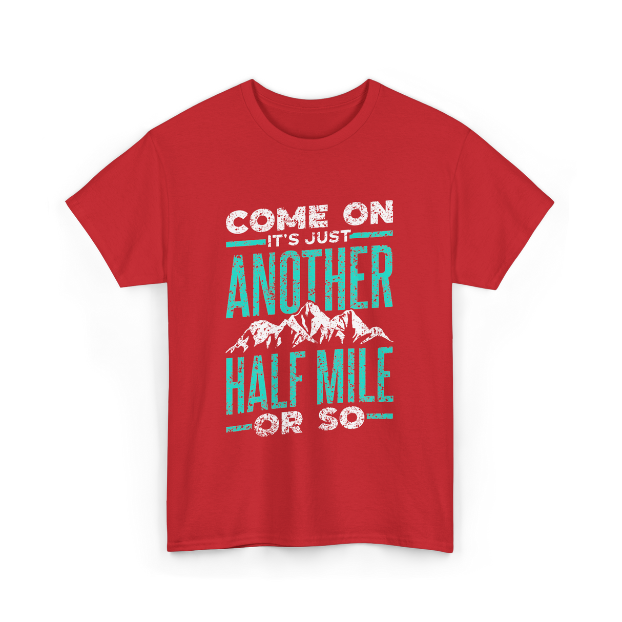 Come On Another Half Mile Hiking T-Shirt - Red