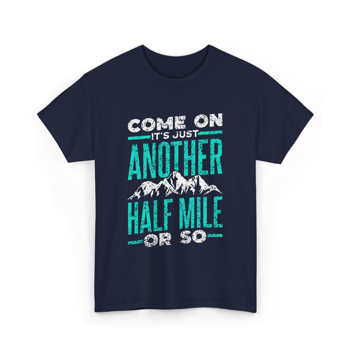 Come On Another Half Mile Hiking T-Shirt - Navy