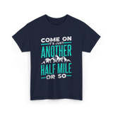 Come On Another Half Mile Hiking T-Shirt - Navy