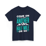 Come On Another Half Mile Hiking T-Shirt - Navy