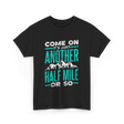 Come On Another Half Mile Hiking T-Shirt - Black