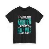 Come On Another Half Mile Hiking T-Shirt - Black