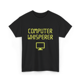 Computer Whisperer IT T-Shirt - Black