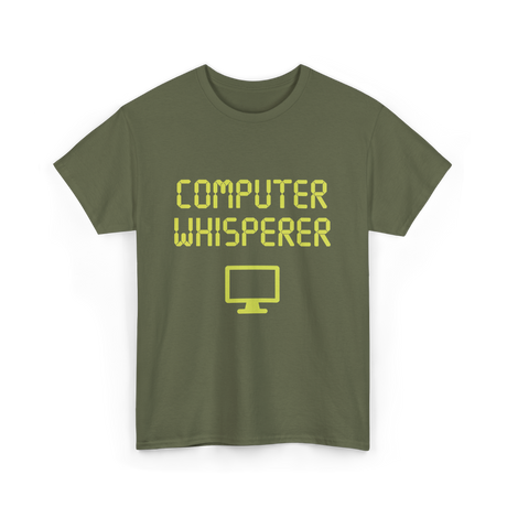 Computer Whisperer IT T-Shirt - Military Green