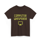 Computer Whisperer IT T-Shirt - Dark Chocolate