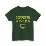 Computer Whisperer IT T-Shirt - Forest Green