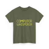 Computer Whisperer IT Technician T-Shirt - Military Green