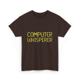 Computer Whisperer IT Technician T-Shirt - Dark Chocolate