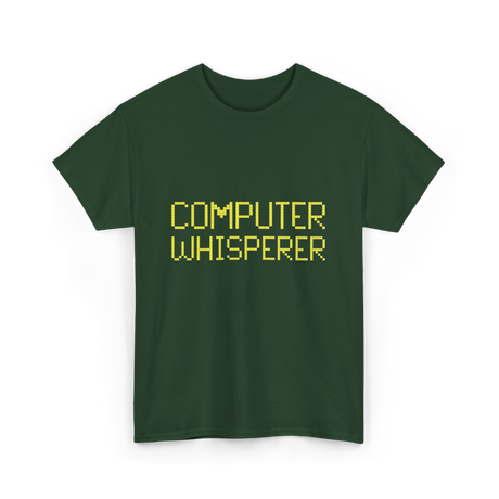 Computer Whisperer IT Technician T-Shirt - Forest Green