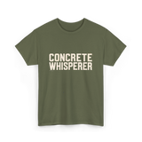 Concrete Whisperer Concrete Worker T-Shirt - Military Green