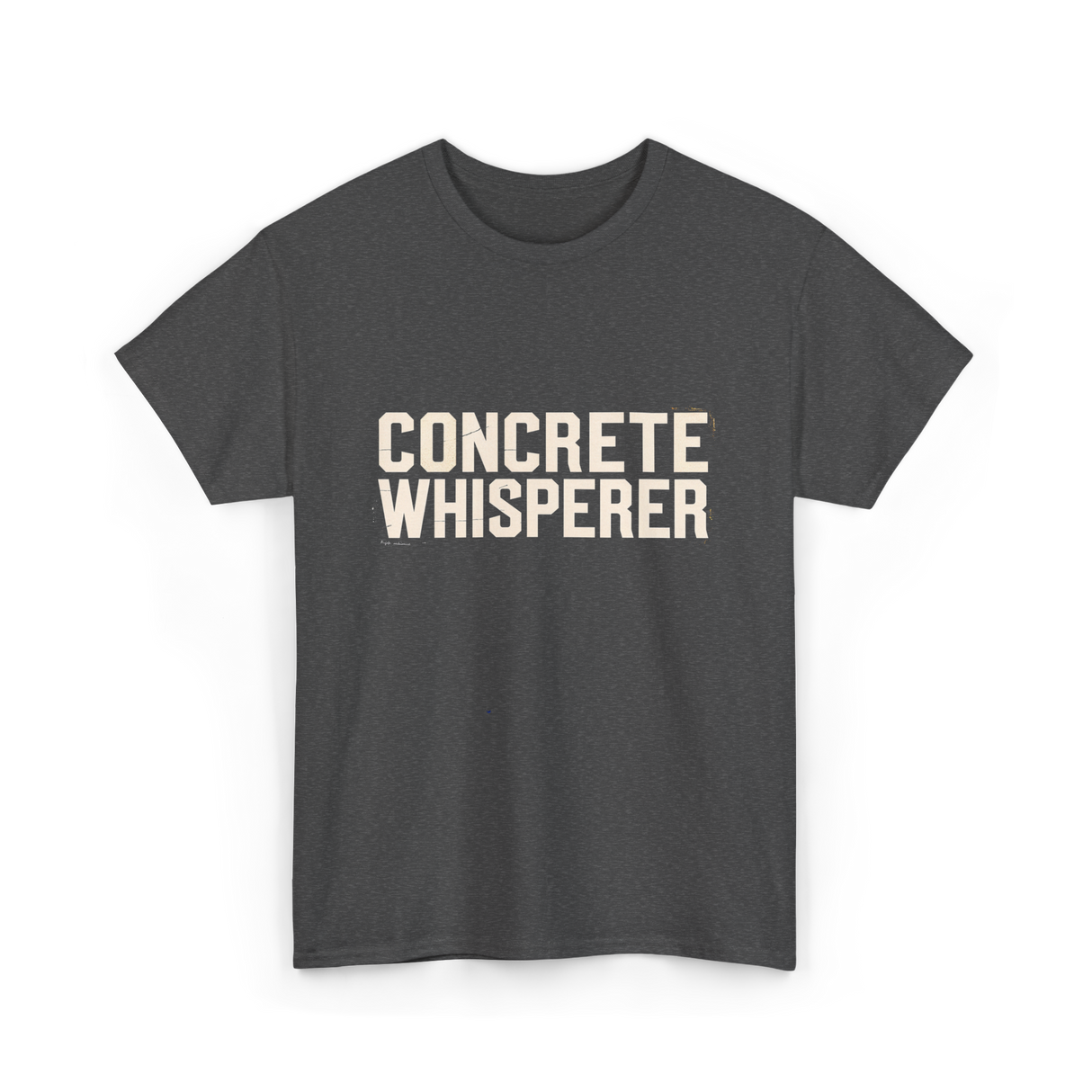 Concrete Whisperer Concrete Worker T-Shirt - Dark Heather