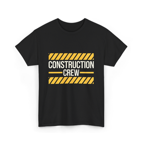 Construction Crew Construction Worker T-Shirt - Black