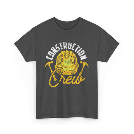 Construction Crew Construction Worker T-Shirt - Dark Heather