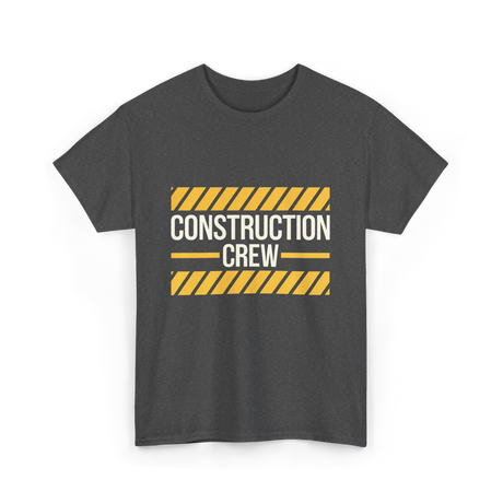 Construction Crew Construction Worker T-Shirt - Dark Heather