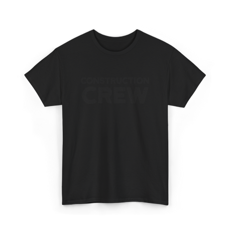 Construction Site Crew Construction T-Shirt - Black