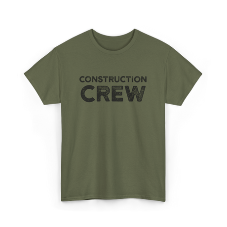 Construction Site Crew Construction T-Shirt - Military Green