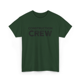 Construction Site Crew Construction T-Shirt - Forest Green