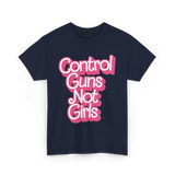 Control Guns Not Girls Feminism T-Shirt - Navy