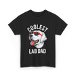 Coolest Lab Dad Labrador Dog T-Shirt - Black