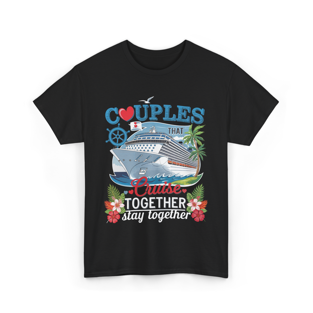 Couples That Cruise Together Couples Cruising T-Shirt - Black