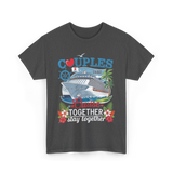 Couples That Cruise Together Couples Cruising T-Shirt - Dark Heather