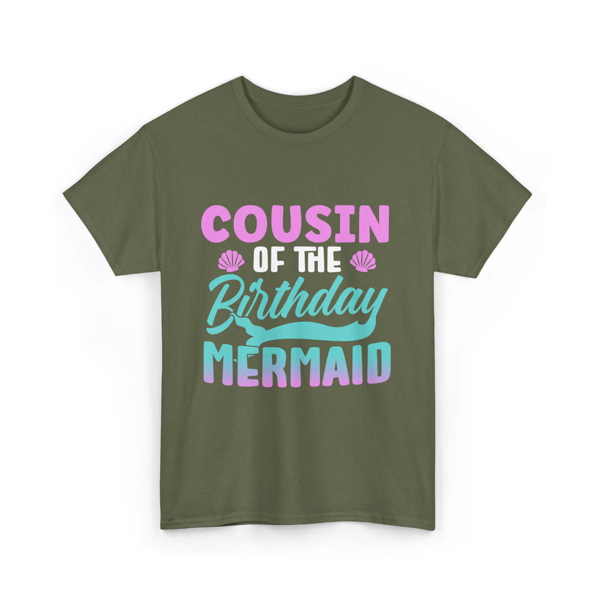 Cousin Mermaid Party T-Shirt - Military Green