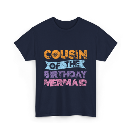 Cousin of the Birthday Mermaid T-Shirt - Navy