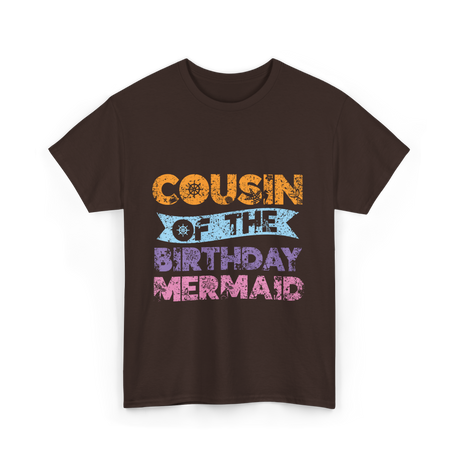 Cousin of the Birthday Mermaid T-Shirt - Dark Chocolate