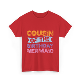 Cousin of the Birthday Mermaid T-Shirt - Red