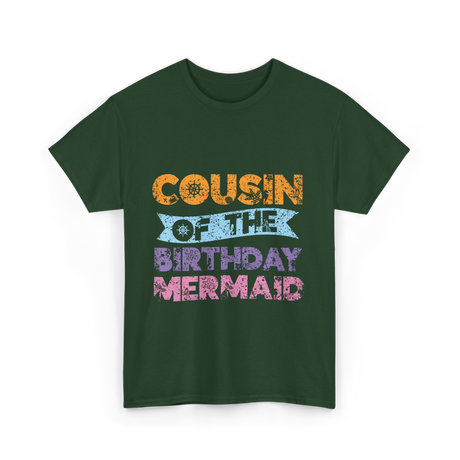 Cousin of the Birthday Mermaid T-Shirt - Forest Green