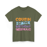 Cousin of the Birthday Mermaid T-Shirt - Military Green