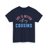 Cousins Life Is Better T-Shirt - Navy