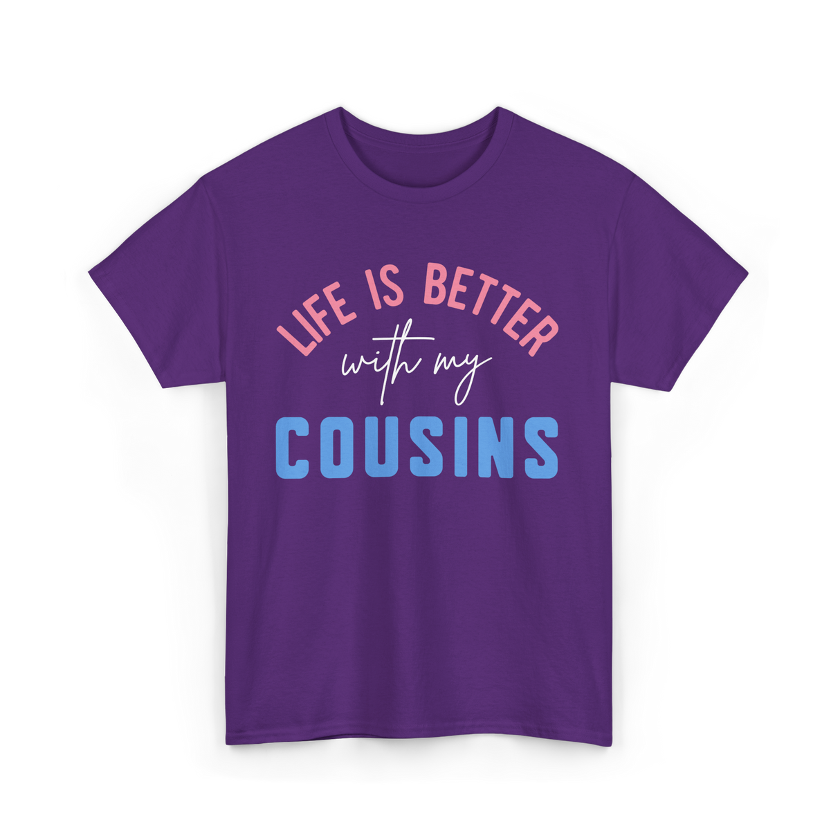 Cousins Life Is Better T-Shirt - Purple