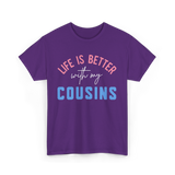 Cousins Life Is Better T-Shirt - Purple