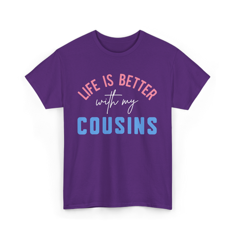 Cousins Life Is Better T-Shirt - Purple