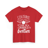 Cousins Make Perfect Besties Friendship T-Shirt - Red