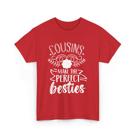 Cousins Make Perfect Besties Friendship T-Shirt - Red