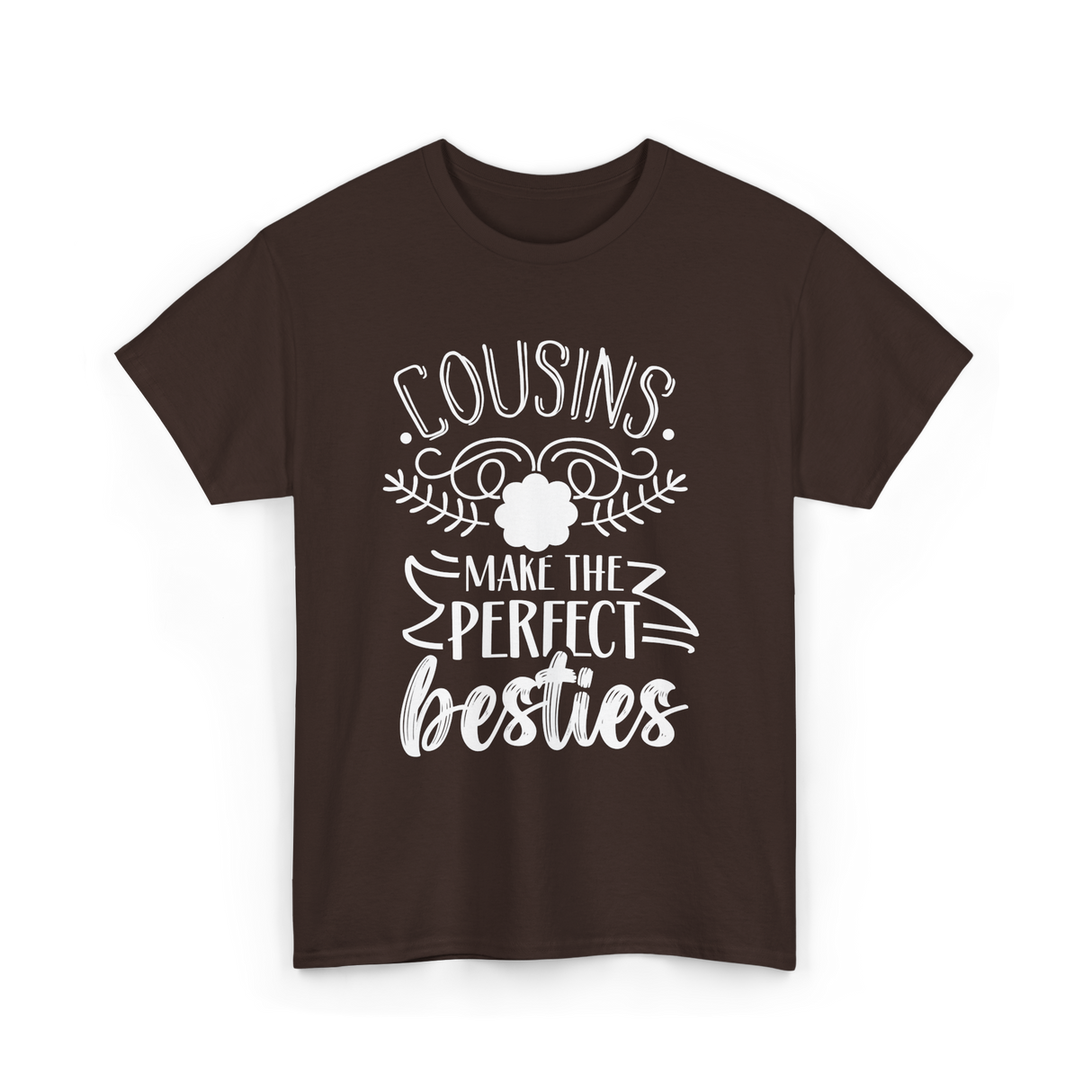 Cousins Make Perfect Besties Friendship T-Shirt - Dark Chocolate