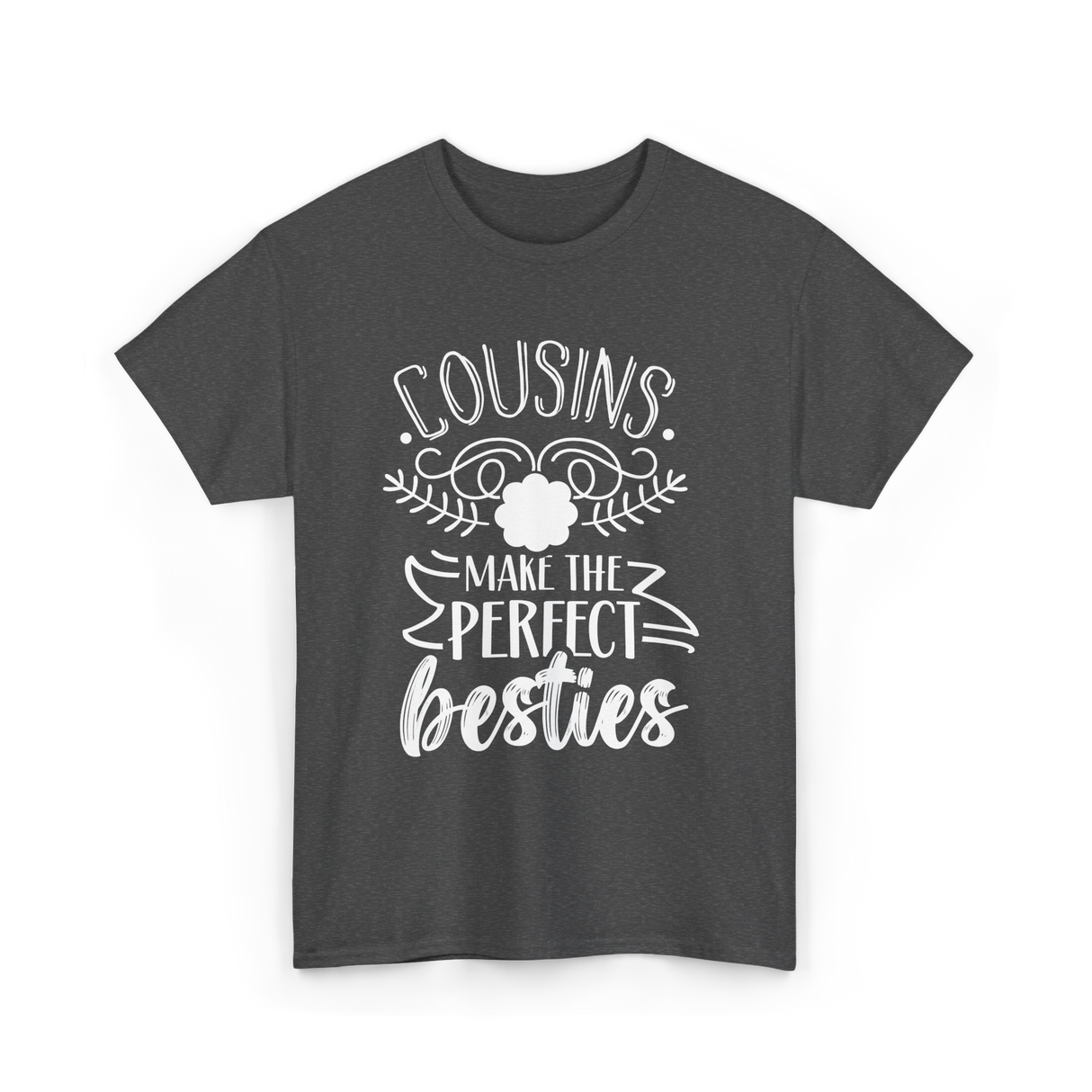 Cousins Make Perfect Besties Friendship T-Shirt - Dark Heather