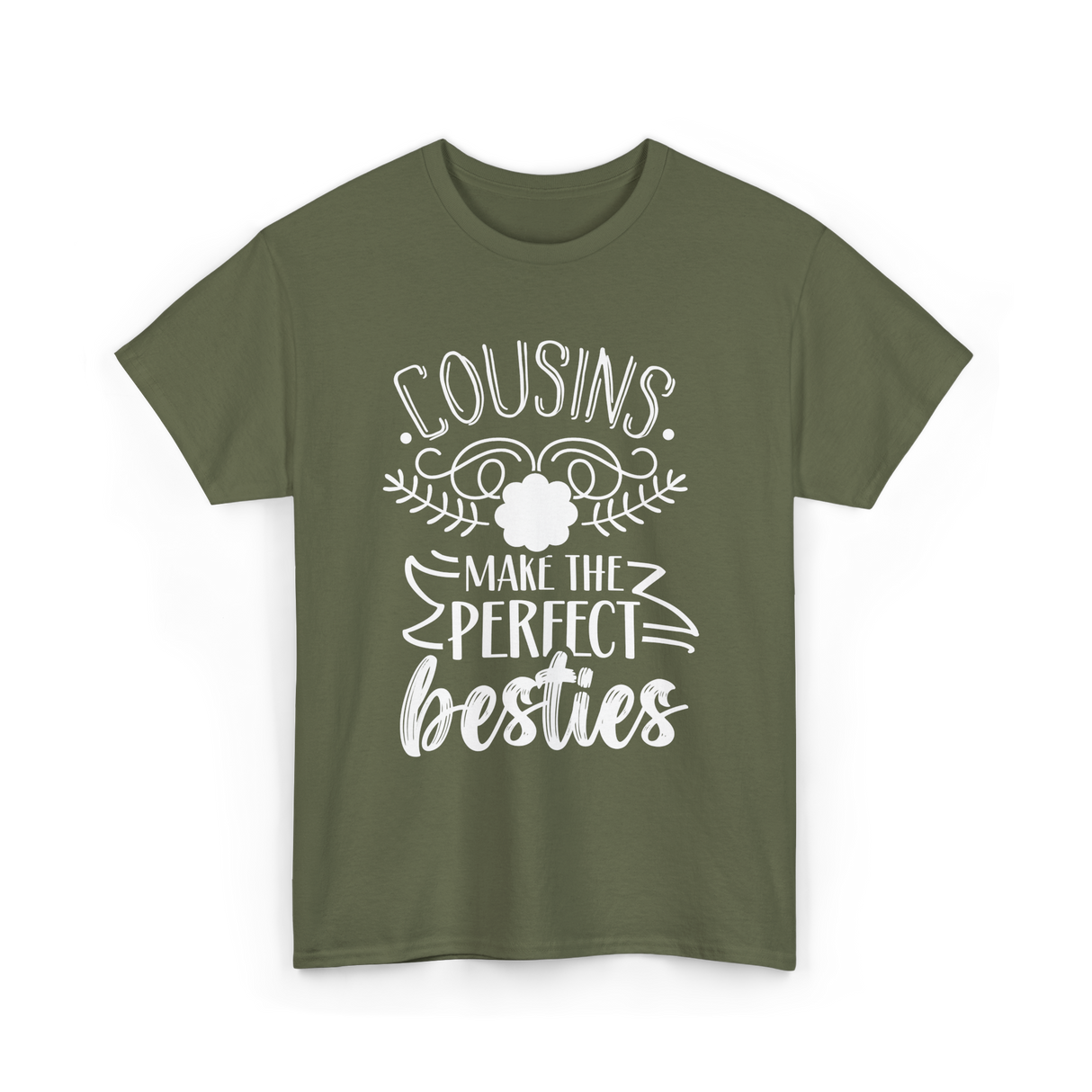 Cousins Make Perfect Besties Friendship T-Shirt - Military Green